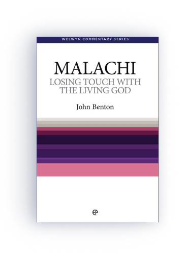 Malachi: Losing Touch With The Living God (Welwyn Commentary Series | WCS)