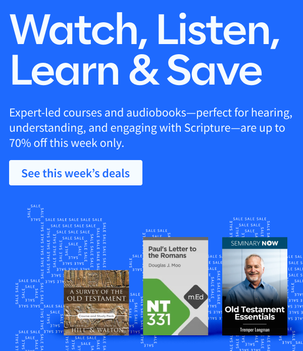 Watch, Listen, Learn & Save: Expert-led courses and audiobooks—perfect for hearing, understanding, and engaging with Scripture—are up to 70% off this week only.