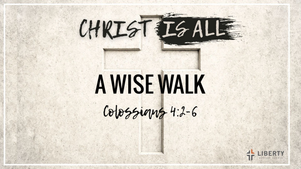 A Wise Walk | Colossians 4:2–6