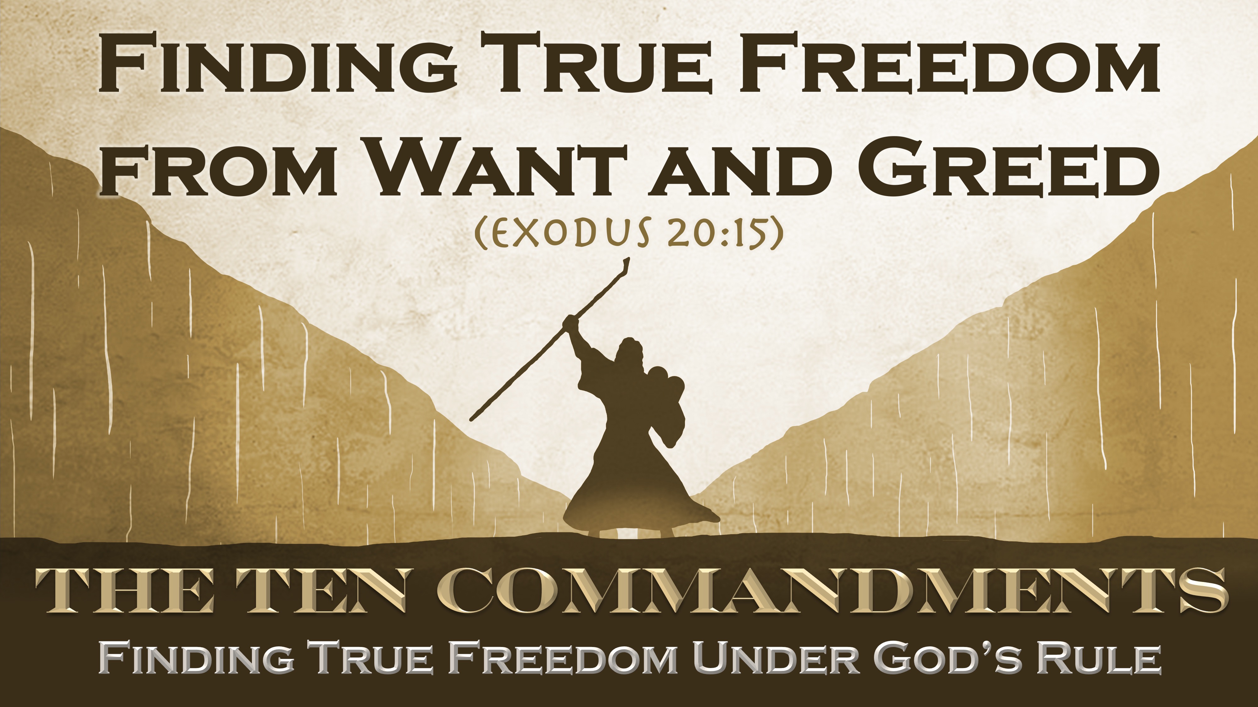 Finding True Freedom from Want and Greed (8th Commandment) (Exodus 20:15)