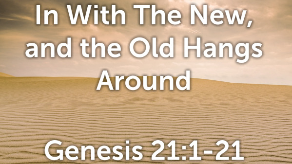 In With The New, and the Old Hangs Around