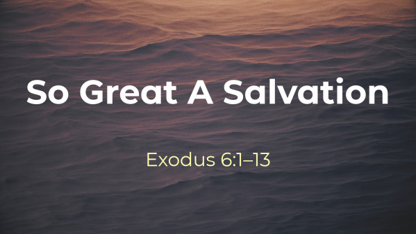 So Great A Salvation
