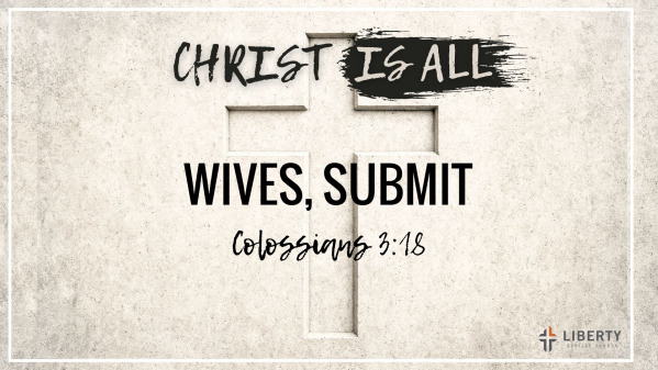 Wives, Submit | Colossians 3:18