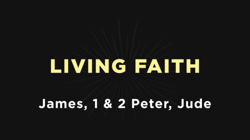 James, 1 & 2 Peter, Jude - Living Faith