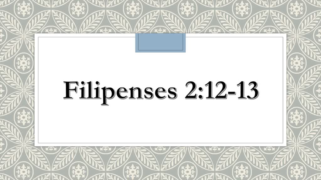 Filipenses 2:12-13