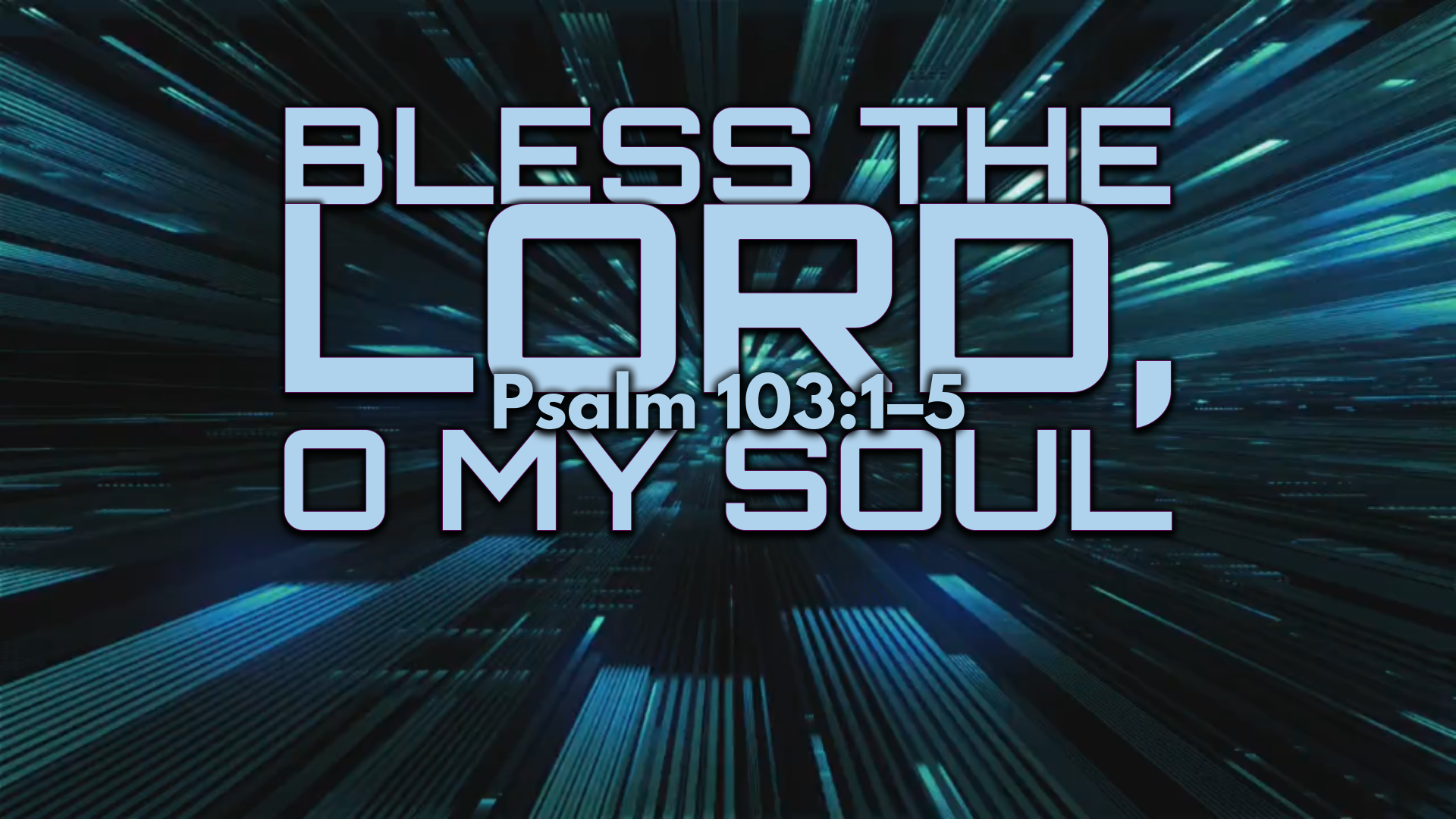 11.09.2025 - Bless The Lord, O My Soul