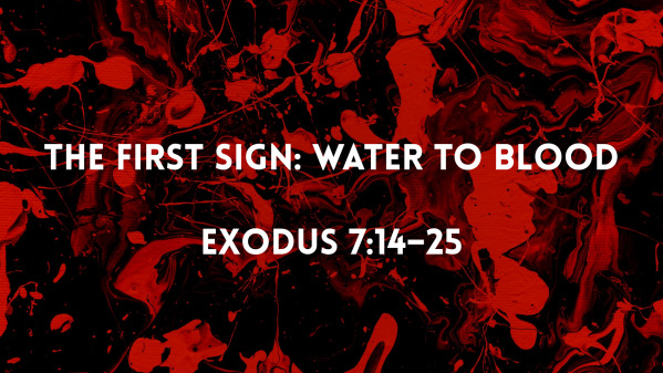 The First Sign: Water to Blood