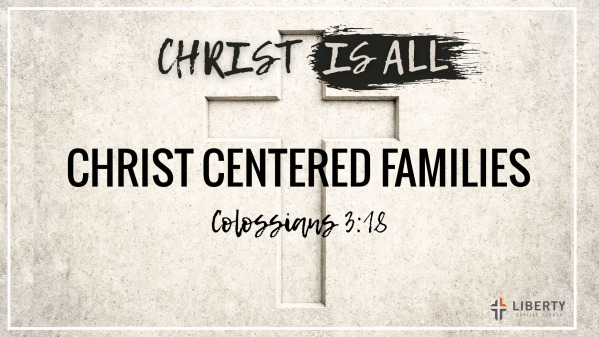 Christ-Centered Families | Colossians 3:20–21