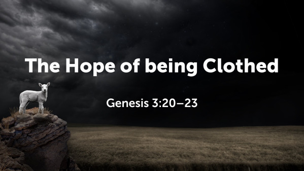 The Hope of being Clothed