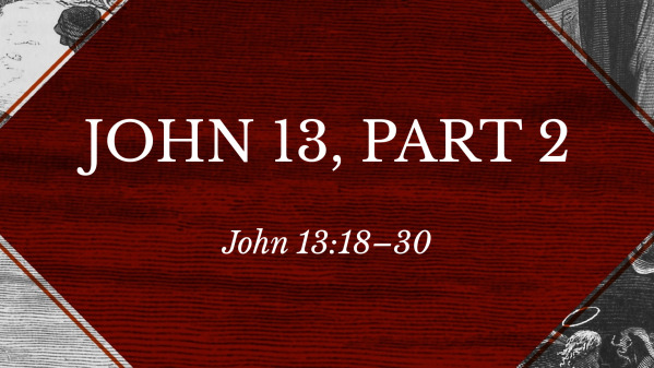 John 13, Part 2