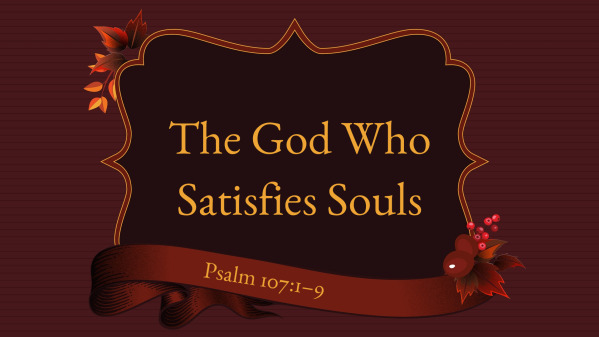 The God Who Satisfies Souls