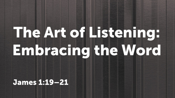 The Art of Listening: Embracing the Word
