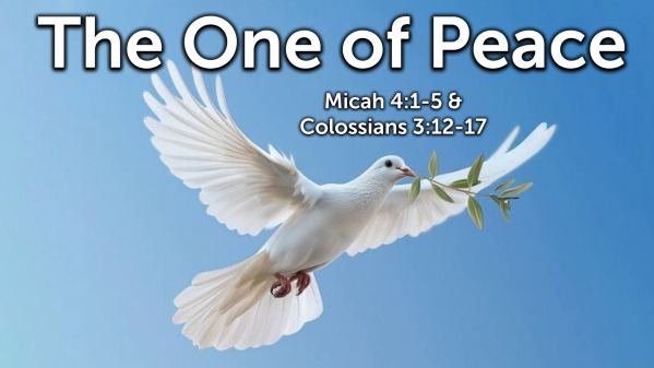 12-7-25 AM - The One of Peace