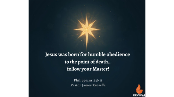 Jesus Was Born for Humble Obedience to the Point of Death…Follow Your Master!