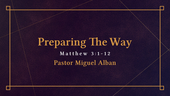 Matthew 3:1-12 | Miguel Alban