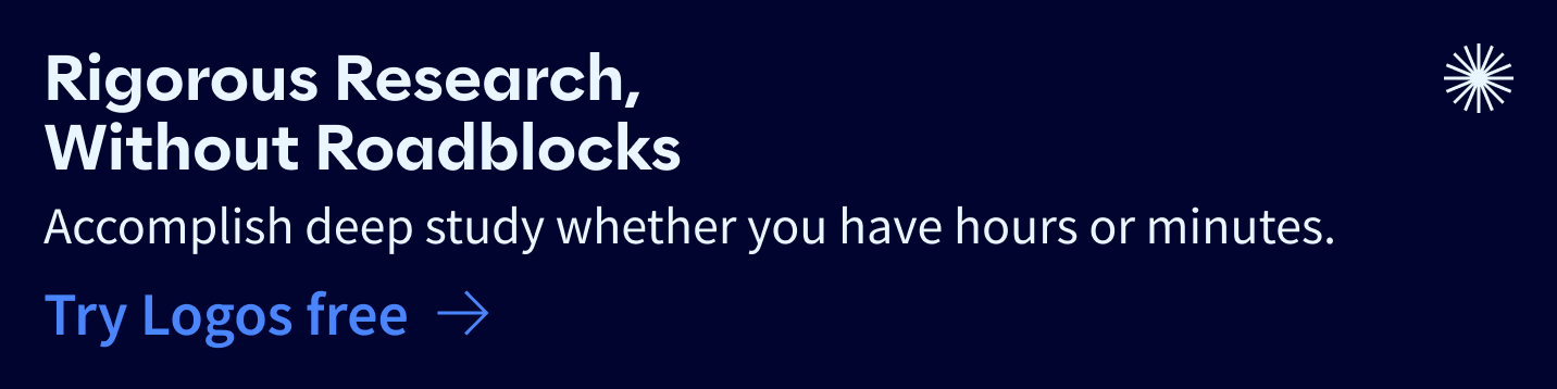 Rigorous Research, Without Roadblocks. Accomplish deep study whether you have hours or minutes. Try Logos free. 