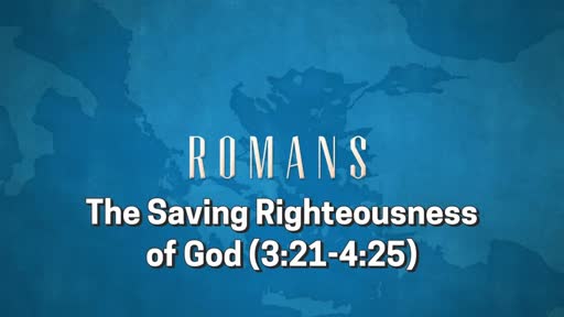 Romans: Session 7 (3:21-26)