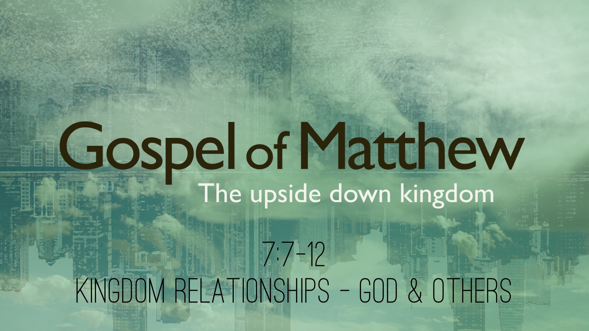 Matthew 7:7-12 - Kingdom Relationships: God & Others - Logos Sermons