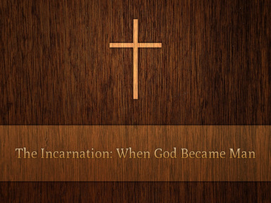 12/21/2025- The Incarnation: When God Became Man