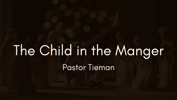 December 24, 2025 - The Child in the Manger