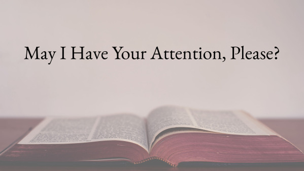 May I Have Your Attention, Please?