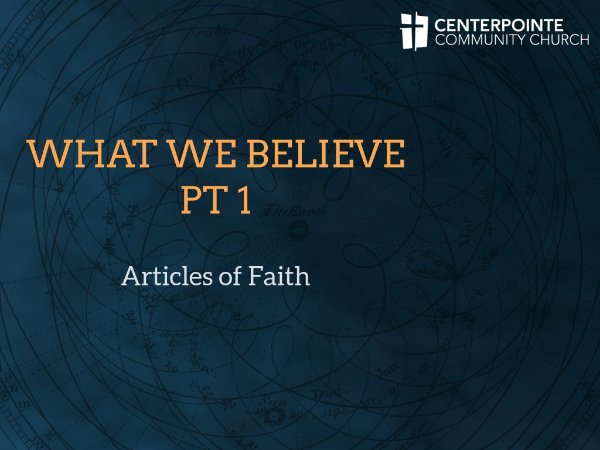 What We Believe - PT1