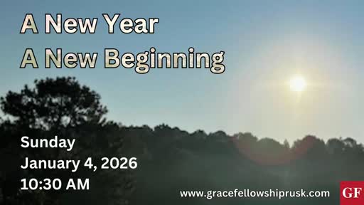 2026.01.04 AM Service / "New Year. New Beginning." by Pastor E. Keith Hassell)