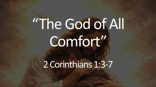 20260118 - The God of All Comfort (2 Corinthians 1:3–7)