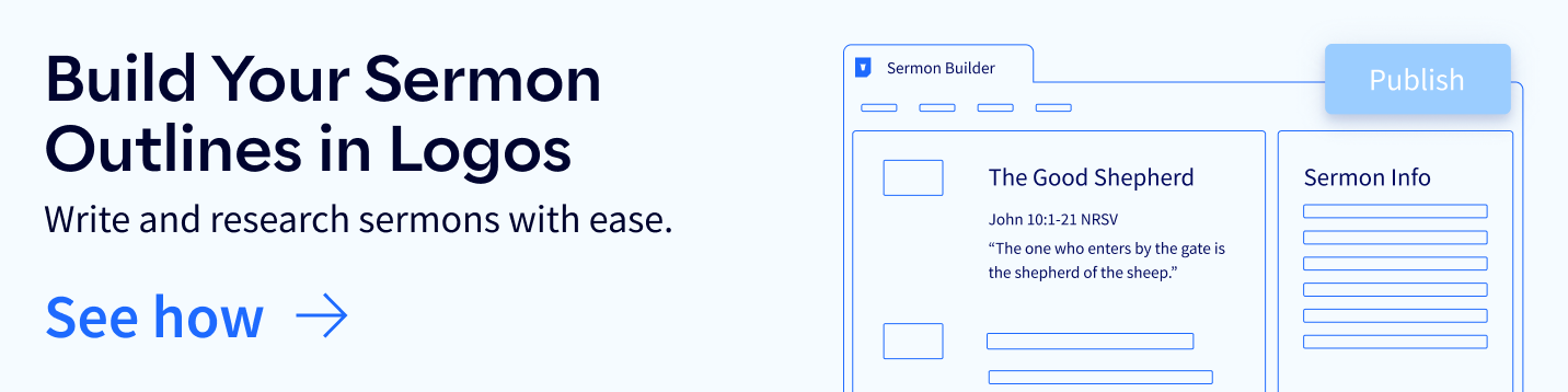 Build Your Sermon Outlines in Logos. Write and research sermons with ease. See how. 