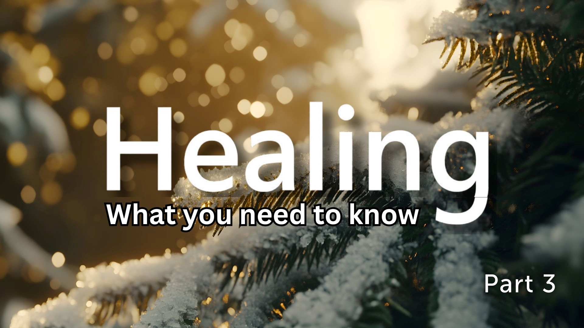01-18-2026 Healing - What You Need to Know Part 3