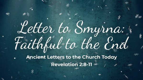 Ancient Letters to the Church Today: Letter to Smyrna