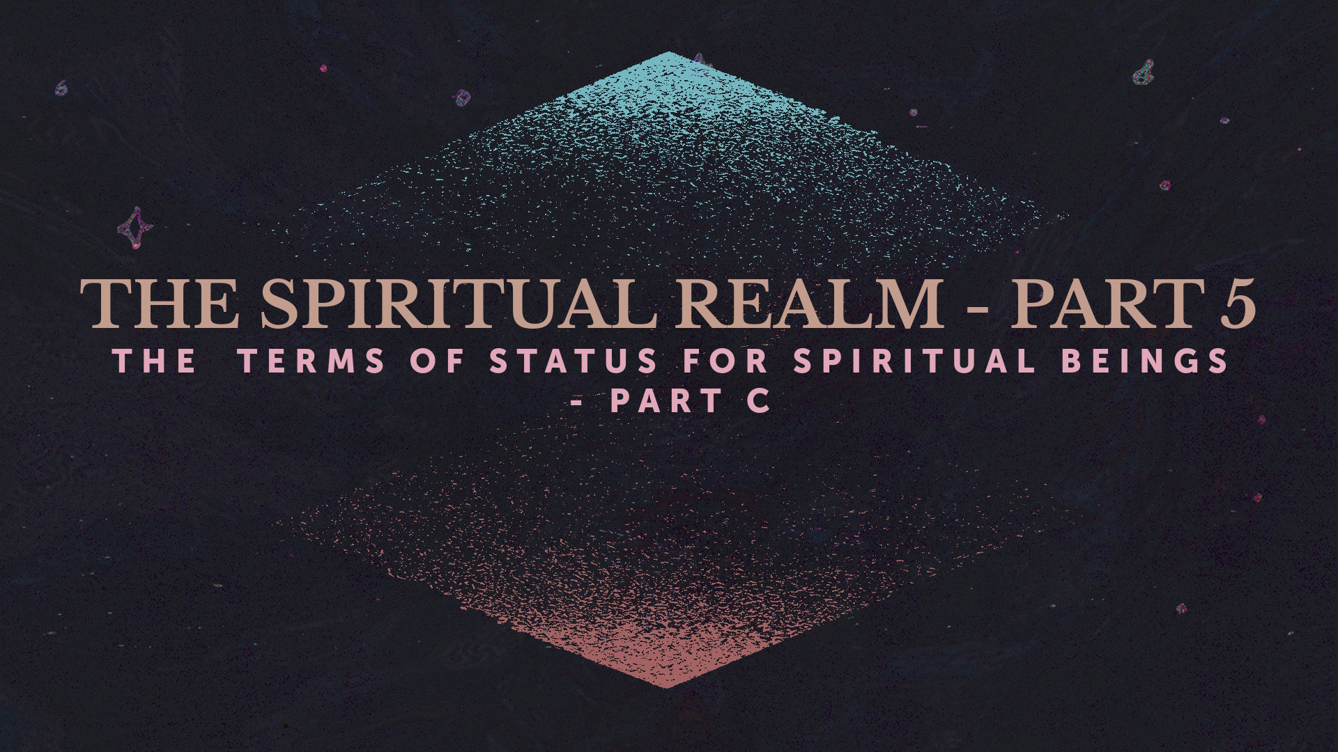 The Spiritual Realm - Part 5