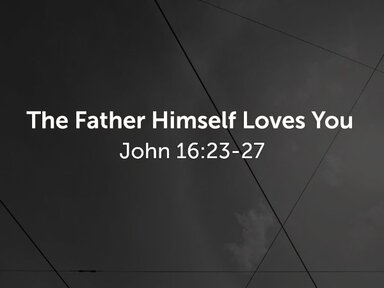 2/8/2026-The Father Himself Loves You-David Kanski