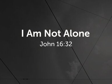 I am not Alone - Pastor David Kanski - 2.25.26