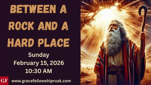 2026.02.15 AM Service / "Between a Rock and a Hard Place" by Pastor E. Keith Hassell