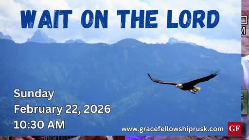 2026.02.22 AM Service / "Wait On The LORD" by Pastor E. Keith Hassell