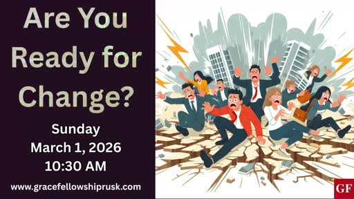 2026.03.01 AM Service / "Are You Ready For Change?" by Pastor E. Keith Hassell