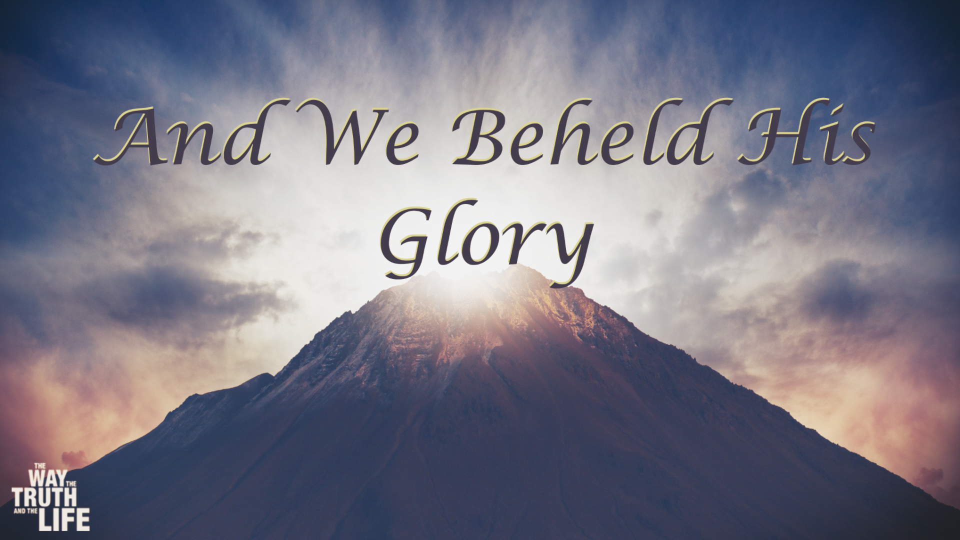 And We Beheld His Glory