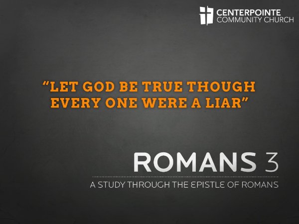 Let God be True Though every one were a Liar