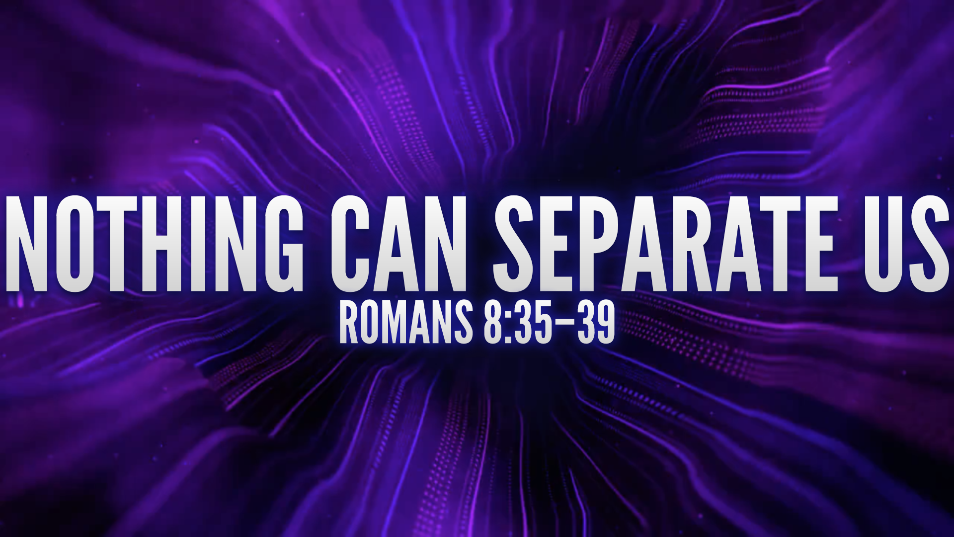 Nothing Can Separate Us - 04.19.2026