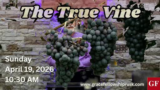 2026.04.19 AM Service / "The True Vine" by Pastor E. Keith Hassell