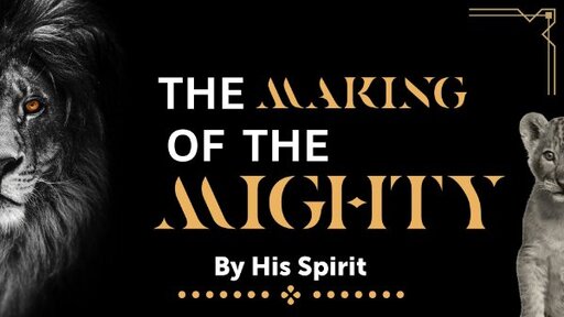 The Making of the Mighty (Part 3)