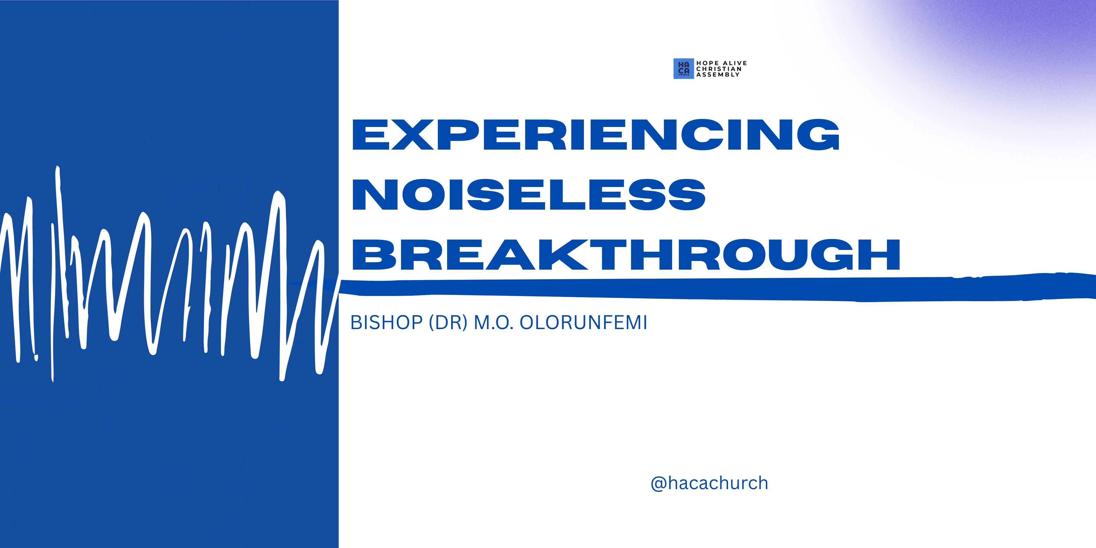 EXPERIENCING NOISELESS BREAKTHROUGH