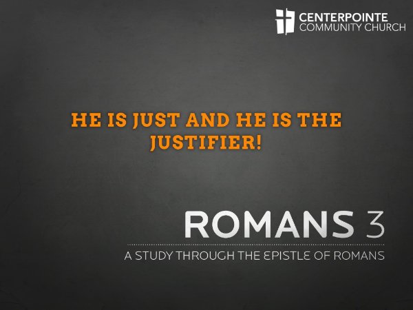 He is Just and He is the Justifier!