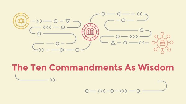 The Ten Commandments As Wisdom