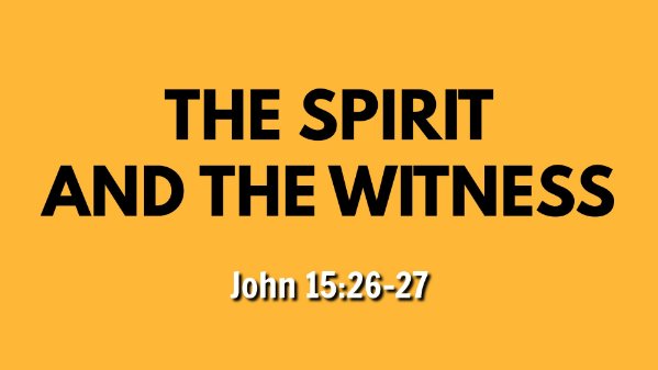 The Spirit and the Witness