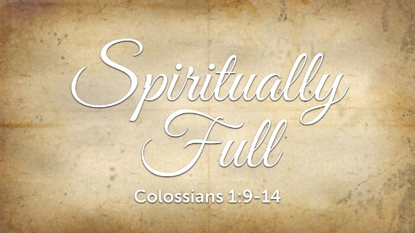 May 24, 2026 - Spiritually Full | Colossians 1:9-14 | Tyler Speck