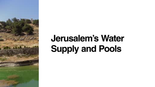 Jerusalem's Water Supply and Pools