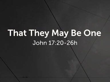 That They May Be One -Pastor David Kanski - 5.31.26
