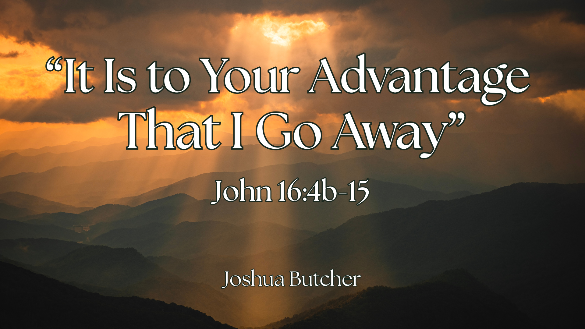 It Is to Your Advantage That I Go Away